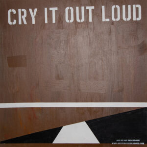 Dan Dedenroth - "Cry it out loud"